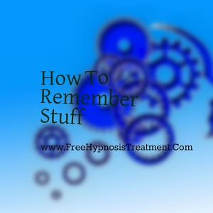 How To Remember Stuff